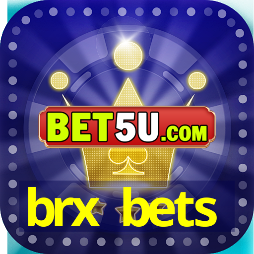 brx bets